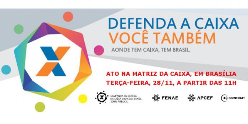Ato em Brasília pede manutenção da Caixa 100% pública