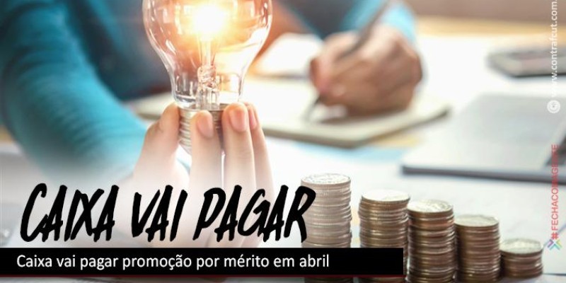 Caixa vai pagar promoção por mérito em abril