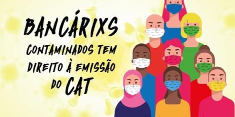 Bancário contaminado pela COVID-19 deve exigir emissão de CAT