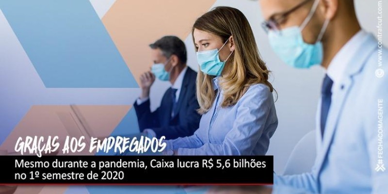 Caixa lucra R$ 5,6 bilhões no 1º semestre de 2020 