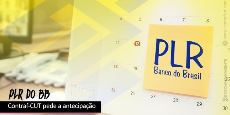 Contraf-CUT pede antecipação da PLR ao BB