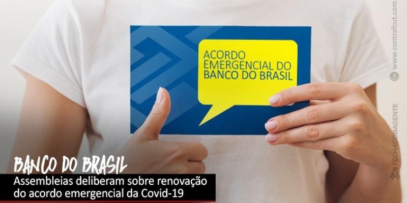 Assembleias decidem hoje sobre acordo da Covid-19 com o BB