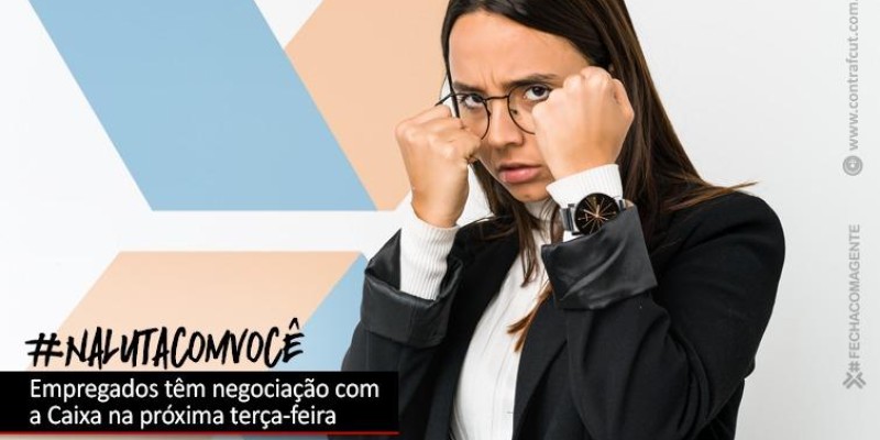 Mesa de negociação com a Caixa será no dia 11 de maio