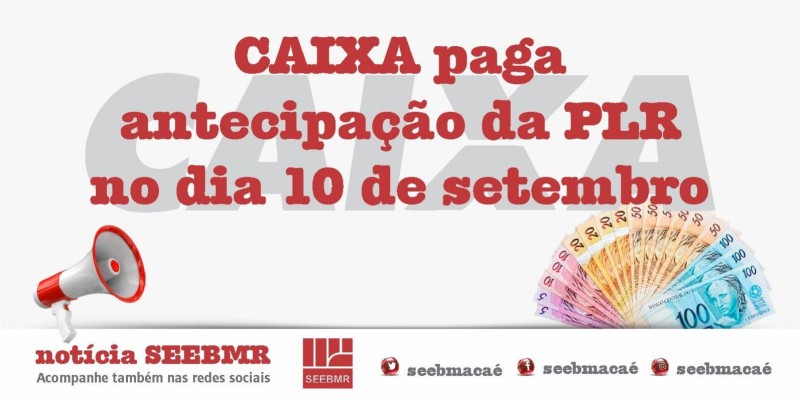 Caixa paga PLR ainda nesta sexta-feira (10)