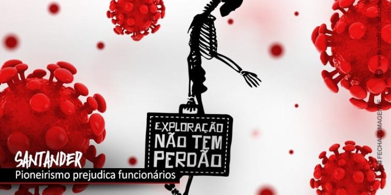 Pioneirismo do Santander prejudica funcionários