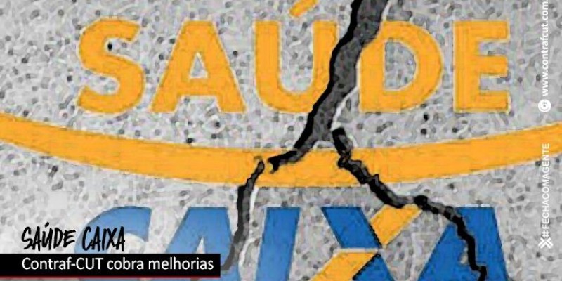 Contraf-CUT cobra melhorias no atendimento do Saúde Caixa