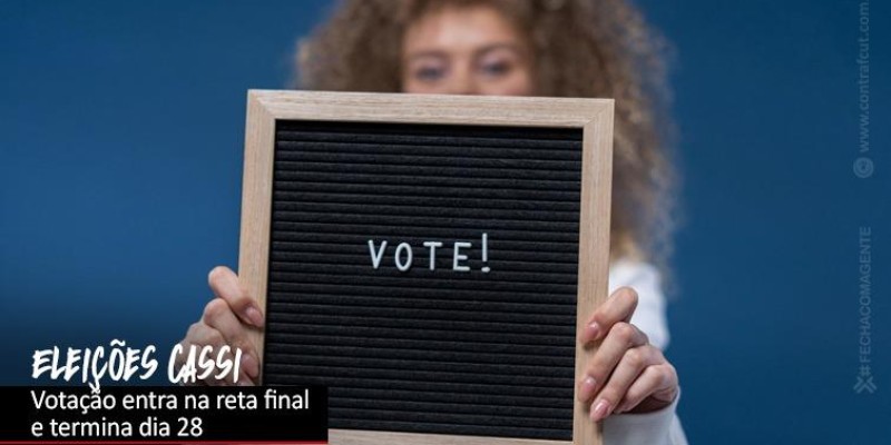 Eleições Cassi: Não deixe para a última hora, vote agora