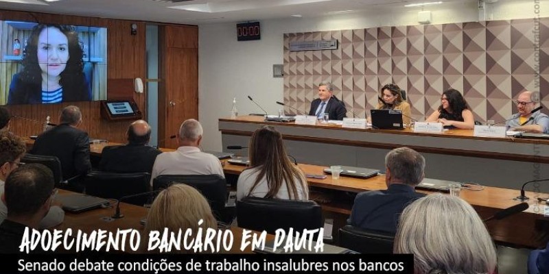 Audiência pública destaca adoecimento bancário no Senado