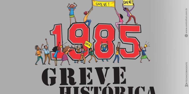 Greve de 1985 será tema de audiência na Câmara dos Deputados