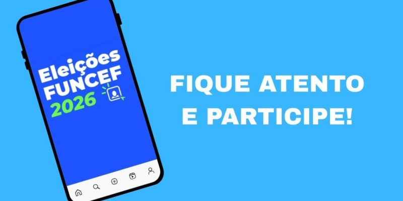 Começa o processo eleitoral da FUNCEF 2026