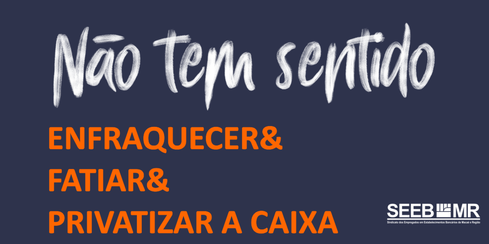 Dia Nacional de Luta em defesa da Caixa 
