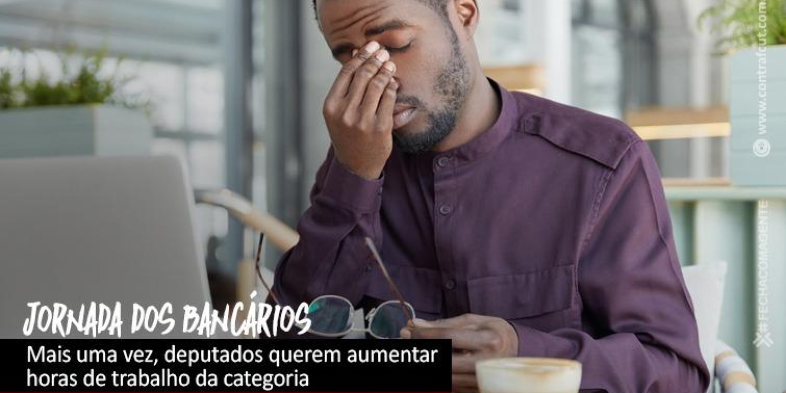 Deputados aprovam MP que pode alterar jornada dos bancários