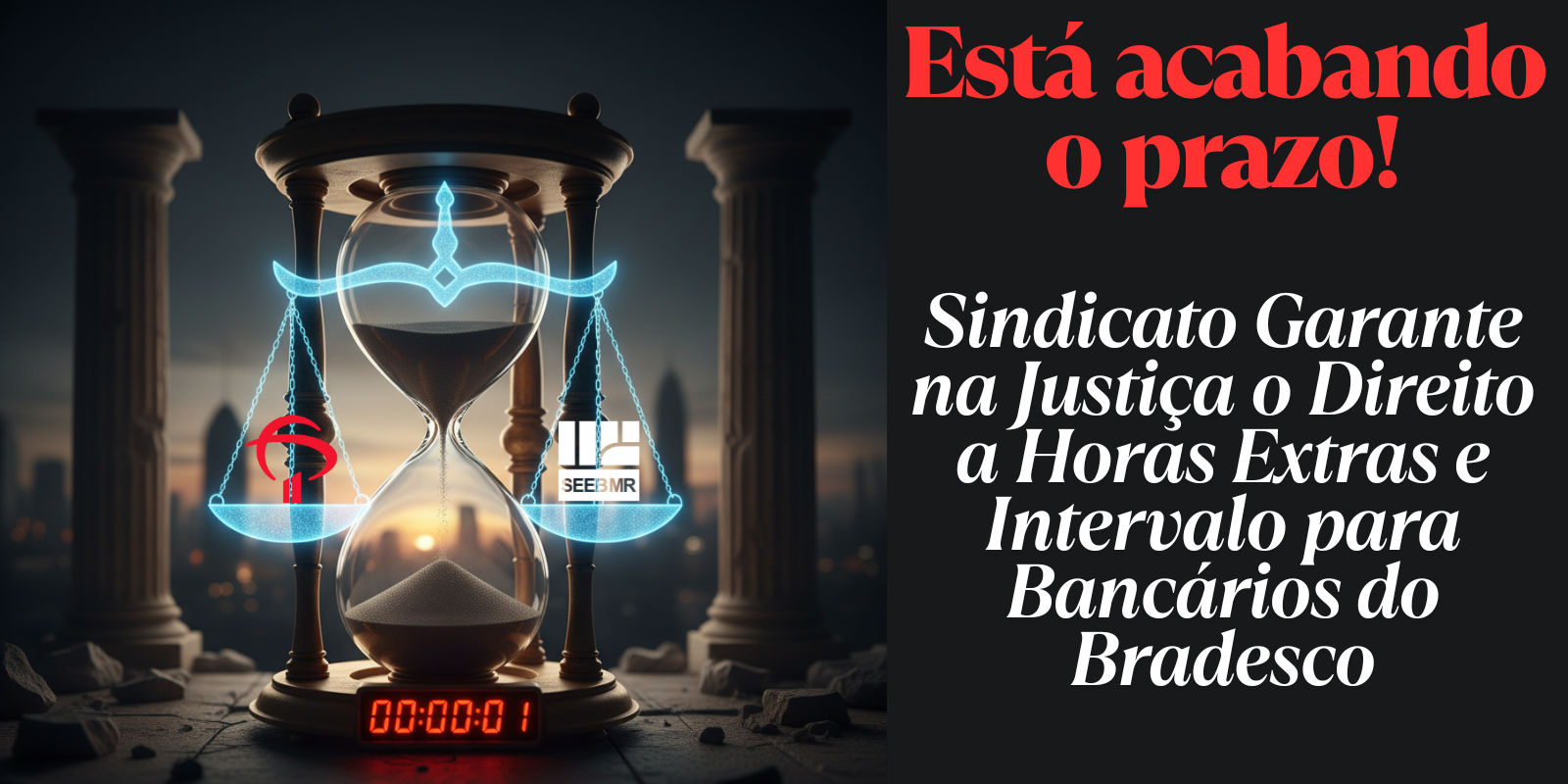 Está acabando o prazo! Sindicato Garante na Justiça o Direito a Horas Extras e Intervalo para Bancários do Bradesco
