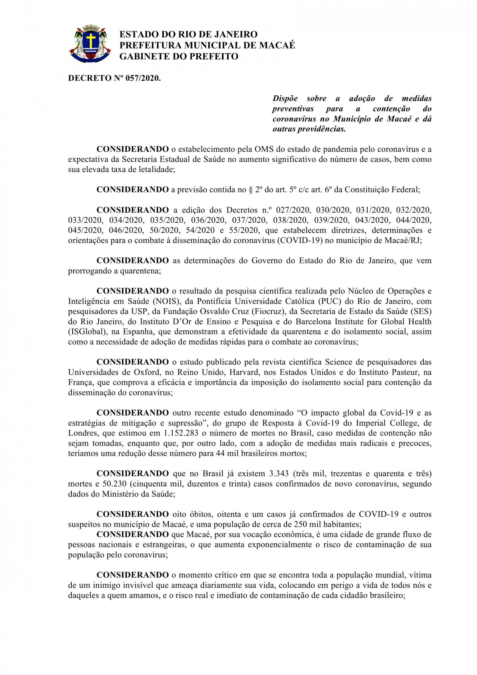 Decreto 057/2020 editado nesta sexta-feira (24) pela Prefeitura de Macaé, prorroga para até o dia 04/05 a suspenção das atividades laborais no município.