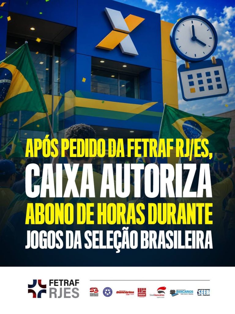 Após pedido da Fetraf RJ/ES, Caixa autoriza abono de horas durante jogos da Seleção Brasileira