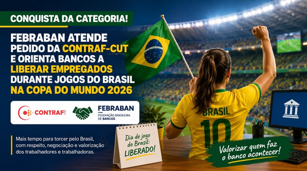 Febraban atende pedido da Contraf-CUT e orienta bancos a liberar empregados durante jogos do Brasil na Copa